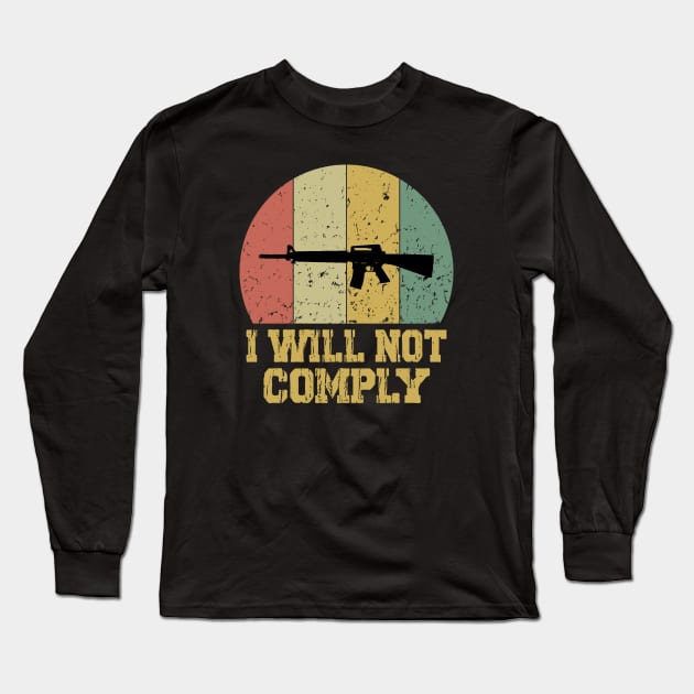 I Will Not Comply Long Sleeve T-Shirt by Doc Maya